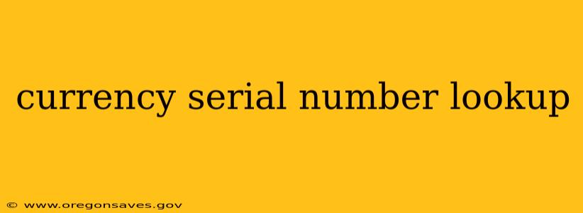 currency serial number lookup