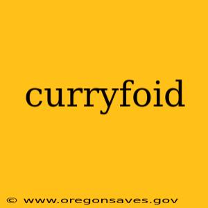 curryfoid