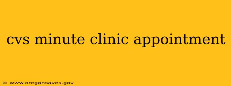 cvs minute clinic appointment