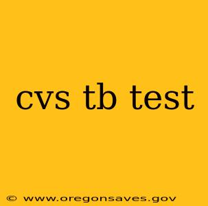 cvs tb test