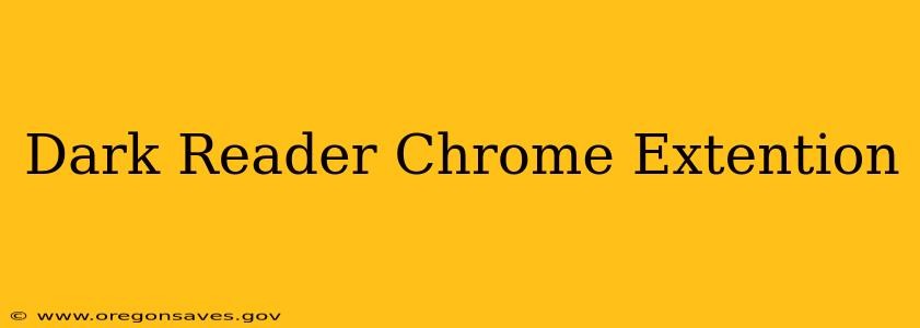 Dark Reader Chrome Extention