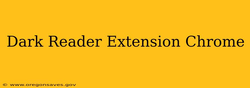 Dark Reader Extension Chrome