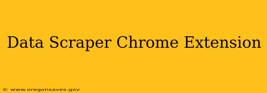 Data Scraper Chrome Extension