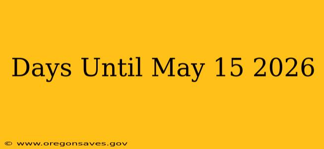 Days Until May 15 2026
