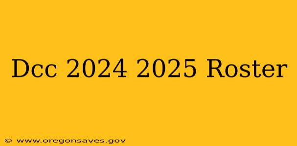 Dcc 2024 2025 Roster