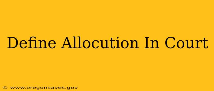 Define Allocution In Court