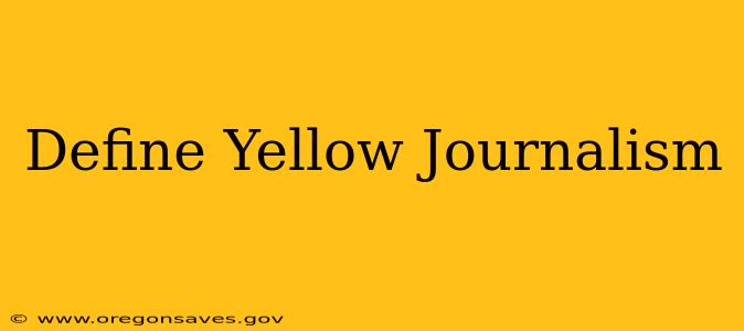Define Yellow Journalism