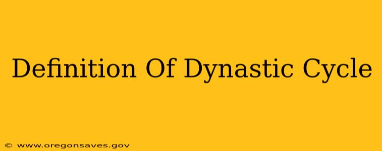 Definition Of Dynastic Cycle