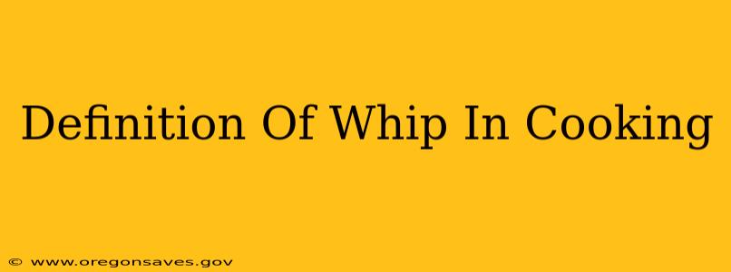 Definition Of Whip In Cooking