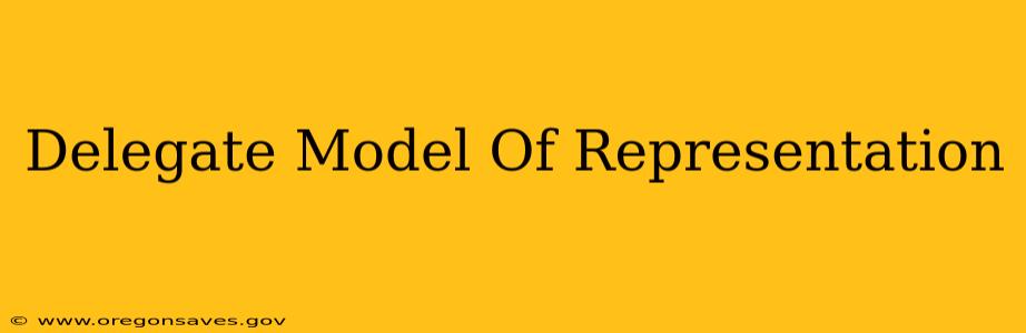 Delegate Model Of Representation