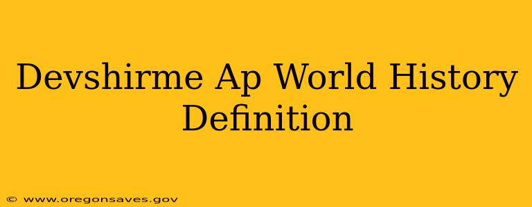 Devshirme Ap World History Definition