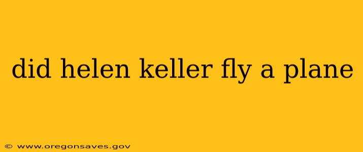did helen keller fly a plane