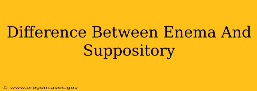 Difference Between Enema And Suppository