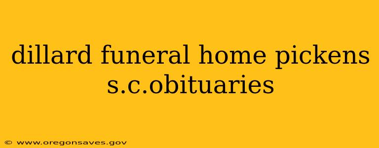 dillard funeral home pickens s.c.obituaries