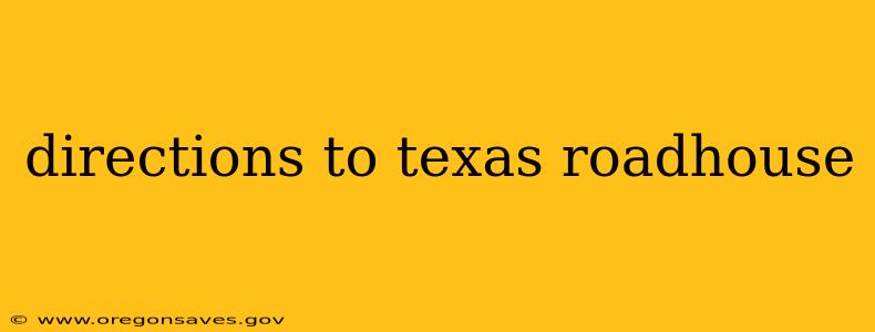 directions to texas roadhouse