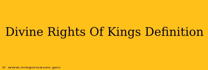Divine Rights Of Kings Definition