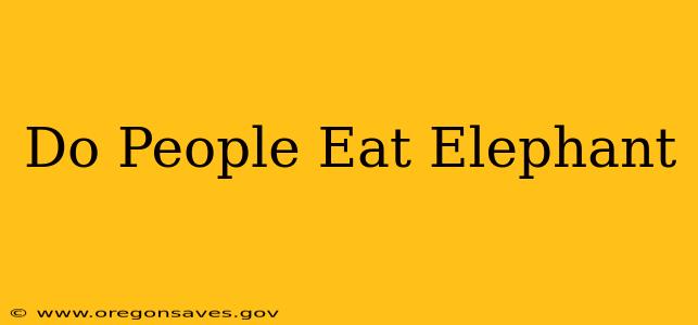 Do People Eat Elephant