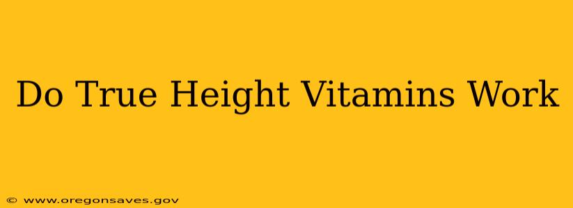 Do True Height Vitamins Work