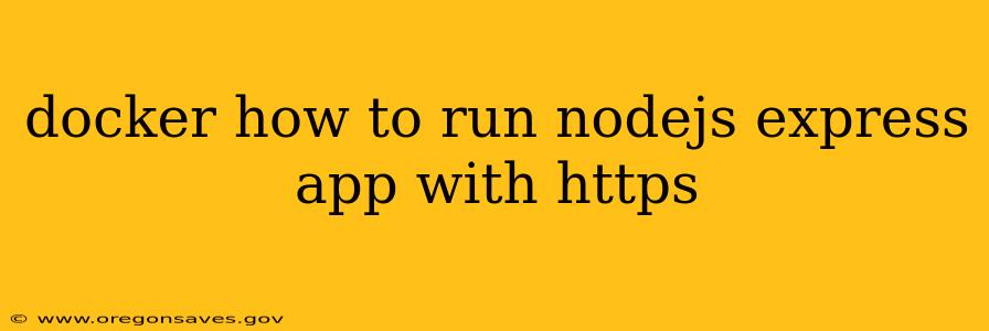 docker how to run nodejs express app with https