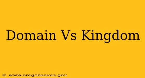 Domain Vs Kingdom