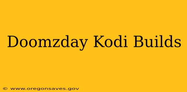 Doomzday Kodi Builds