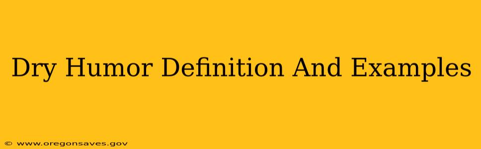 Dry Humor Definition And Examples