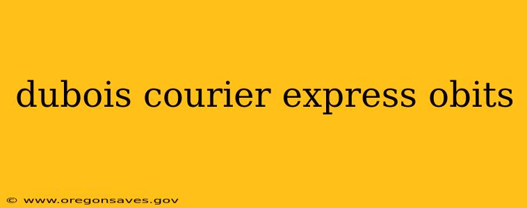 dubois courier express obits