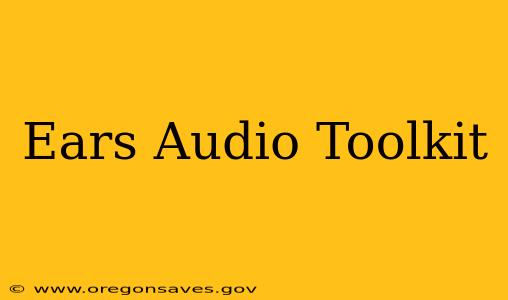 Ears Audio Toolkit