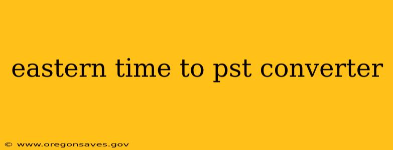 eastern time to pst converter