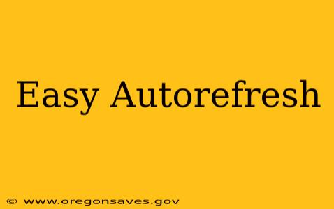 Easy Autorefresh