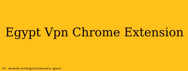 Egypt Vpn Chrome Extension