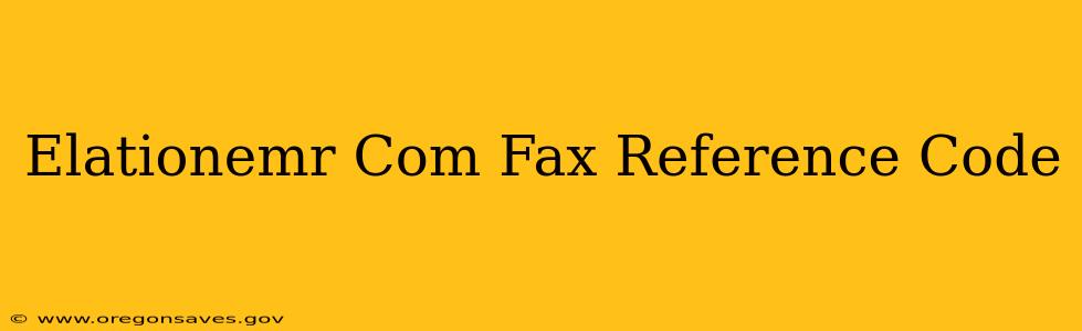 Elationemr Com Fax Reference Code