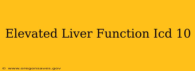 Elevated Liver Function Icd 10
