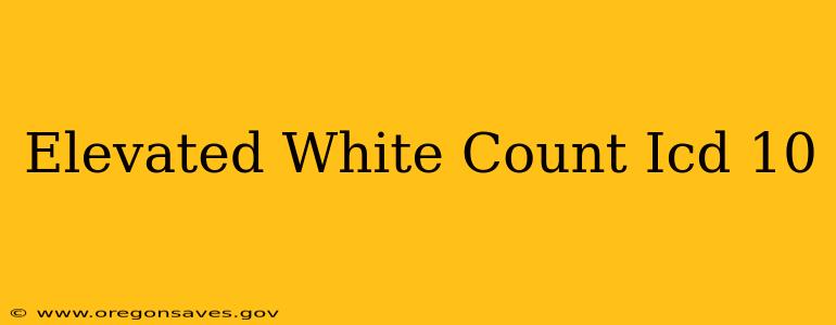 Elevated White Count Icd 10