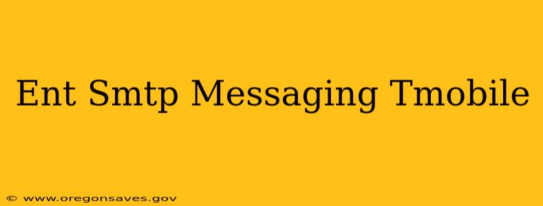 Ent Smtp Messaging Tmobile