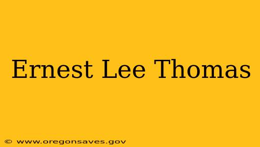 Ernest Lee Thomas