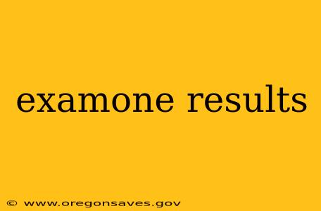 examone results