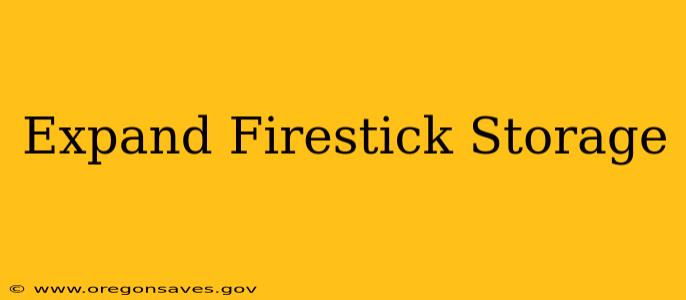 Expand Firestick Storage