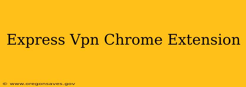 Express Vpn Chrome Extension
