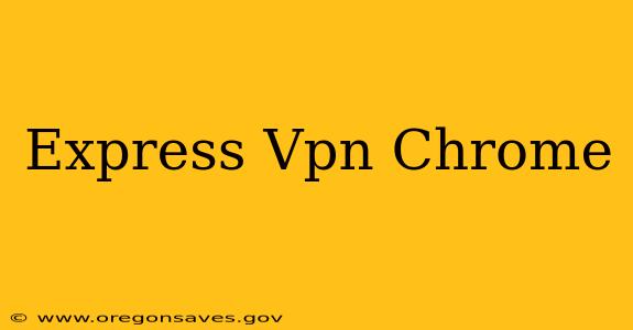 Express Vpn Chrome