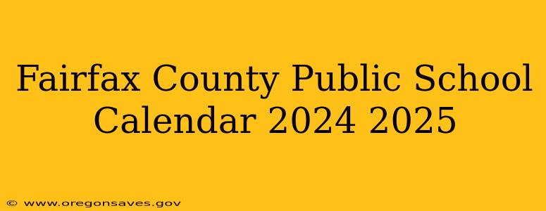 Fairfax County Public School Calendar 2024 2025
