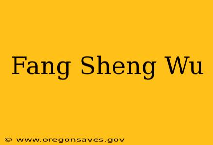 Fang Sheng Wu