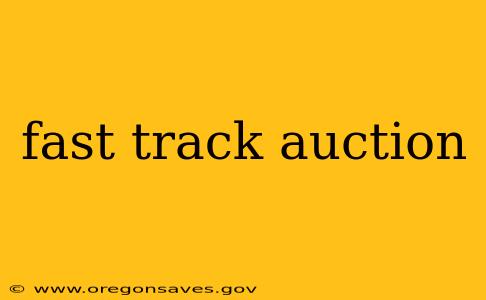 fast track auction
