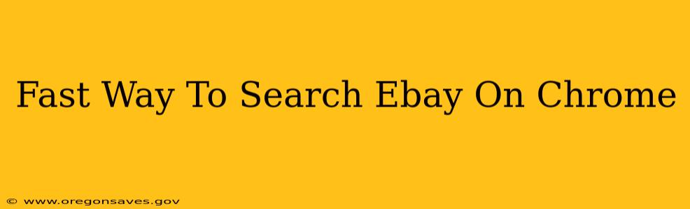 Fast Way To Search Ebay On Chrome