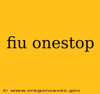 fiu onestop