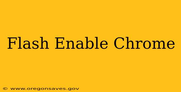 Flash Enable Chrome