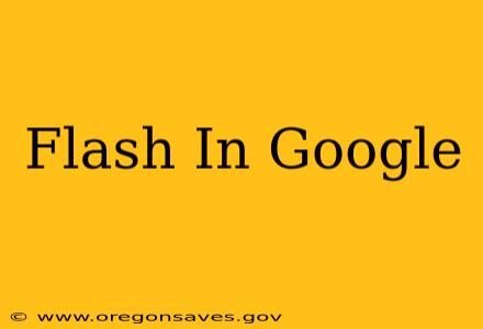 Flash In Google