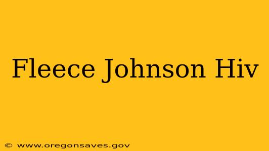 Fleece Johnson Hiv