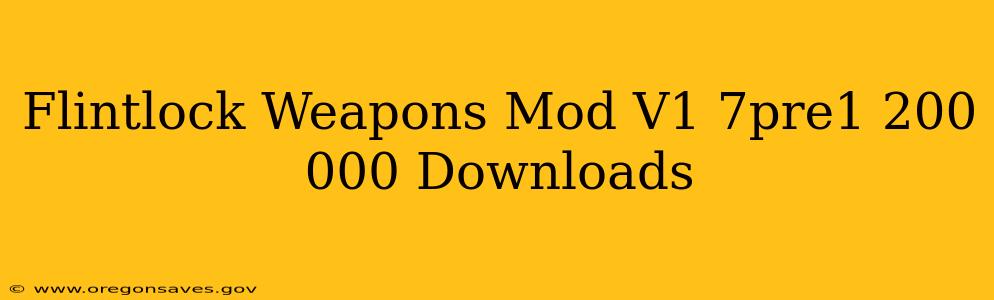 Flintlock Weapons Mod V1 7pre1 200 000 Downloads