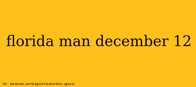 florida man december 12